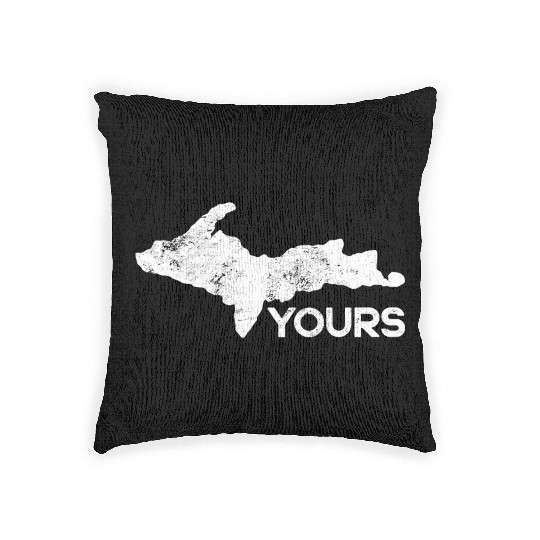 U.P. Yours Upper Peninsula Funny Michigander Michi Woven Pillows