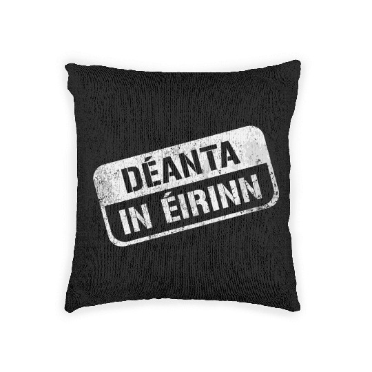 Deannt In Eirinn Made In Ireland Irish Republican Woven Pillows