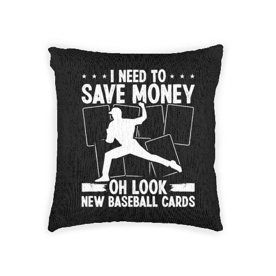 Sports Cards I need to save money Card Collector Woven Pillows