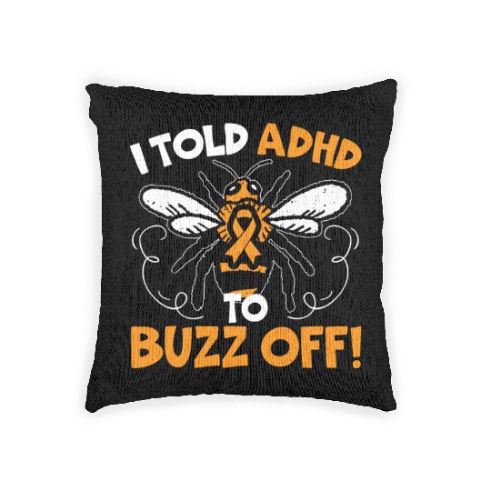 I Told ADHD To Buzz Off Embrace Neurodiversity Bee Woven Pillows