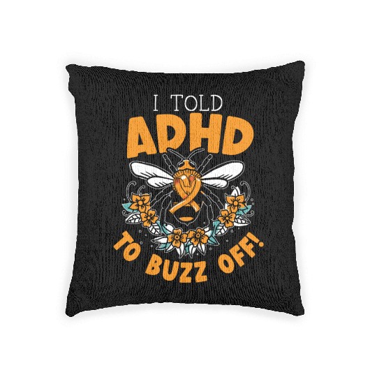 I Told ADHD To Buzz Off Embrace Neurodiversity Bee Woven Pillows