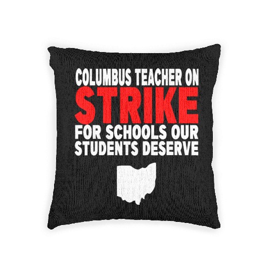 Columbus Ohio School Teachers Strike OH Teacher Woven Pillows