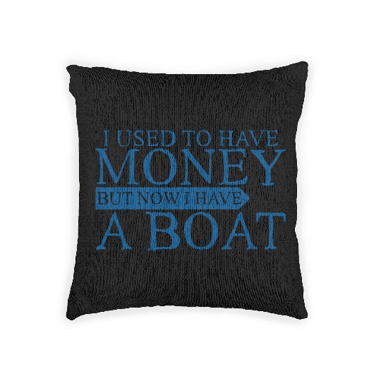 I Used To Have Money But Now I Have A Boat 3 Woven Pillows