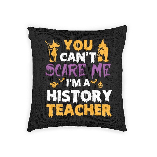 you can't scare me i'm a History teacher halloween Woven Pillows