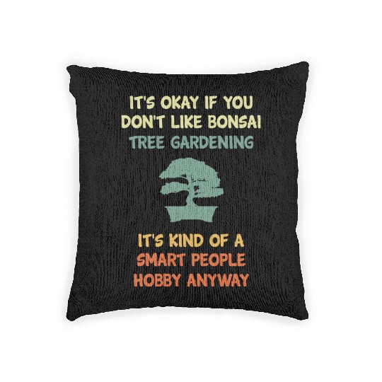 Bonsai Funny Quote Retro Vintage Planting Humor Woven Pillows