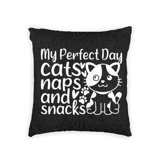Cute Cat Owner I My Perfect Day Cats Naps and Snac Woven Pillows