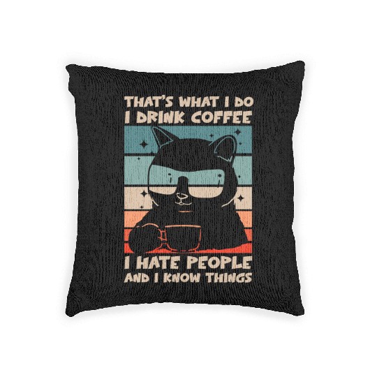 Funny Cat I Drink Coffee I Hate People Woven Pillows