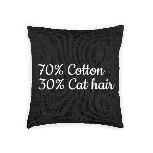 Funny Cat Owner I 70% Cotton 30% Cat Hair I Funny Woven Pillows