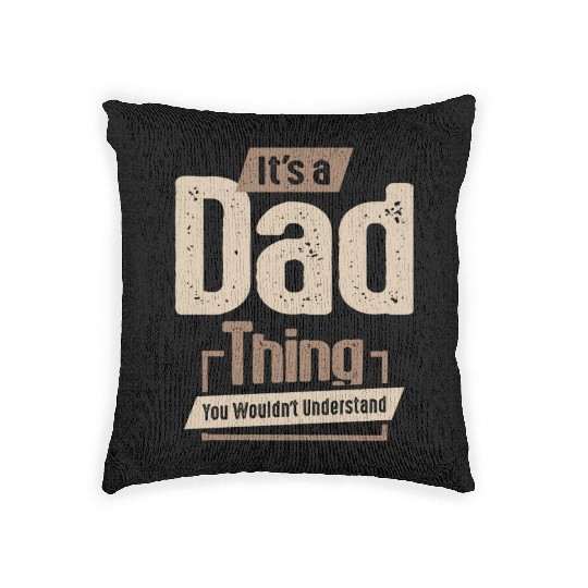 Mens It's a Dad Thing Funny Dad Grandpa Woven Pillows