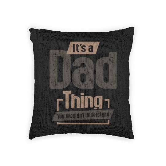 Mens It's a Dad Thing Funny Dad Grandpa Woven Pillows