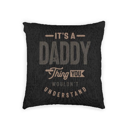 Mens It's a Daddy Thing Funny Dad Grandpa Woven Pillows