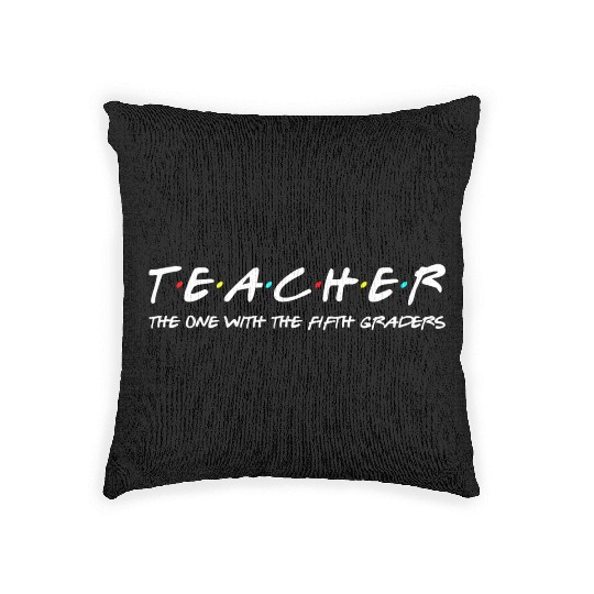 Fifth Grade Teacher Team Funny Elementary Teaching Woven Pillows