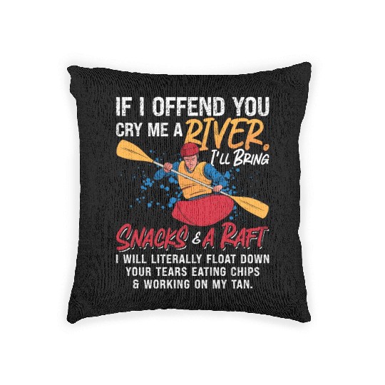 Rafting If I Offend You Kayak Paddling Canoe Raft Woven Pillows