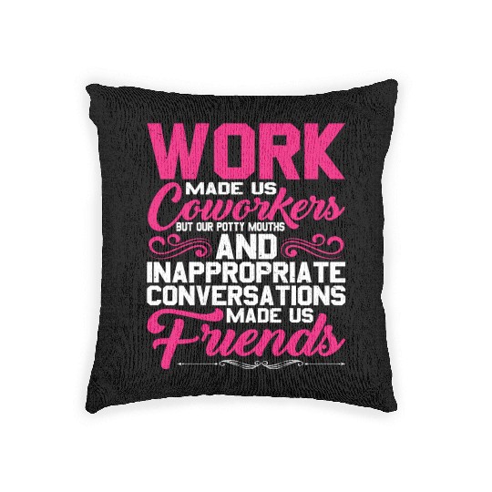 Our Inappropriate Conversations Made Us Friends 5 Woven Pillows