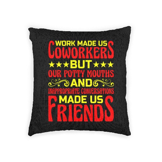 Our Inappropriate Conversations Made Us Friends 6 Woven Pillows