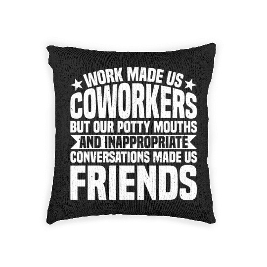Our Inappropriate Conversations Made Us Friends 7 Woven Pillows