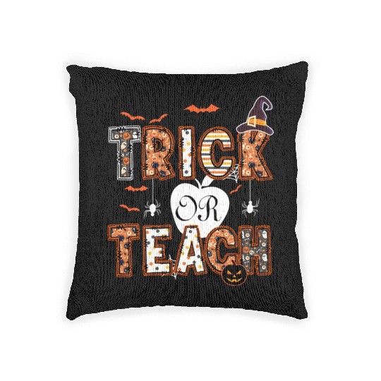 Trick Or Teach Funny Halloween Teacher Life Gift Woven Pillows