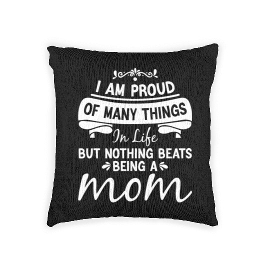 Proud Of Being A Mom Woven Pillows