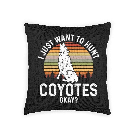 Coyote Trapping Coyote Hunting Yote Hunting Gift Woven Pillows