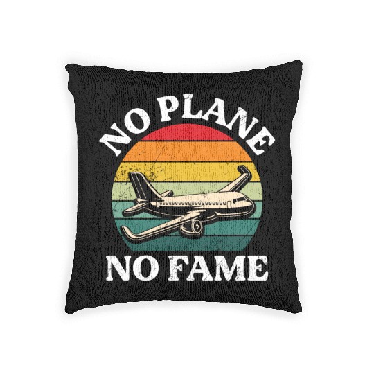 Airline Pilot Pun No Plane No Fame Aircraft Pilot Woven Pillows