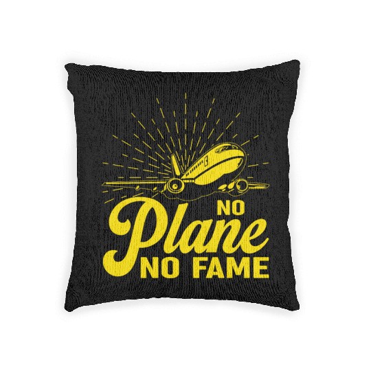 Airline Pilot Pun No Plane No Fame Aircraft Pilot Woven Pillows