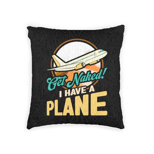Airline Pilot Quote I Have A Plane Aircraft Pilot Woven Pillows