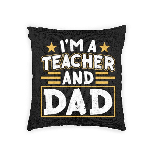 I'm A Teacher And Dad Homeschooling Homeschool Woven Pillows