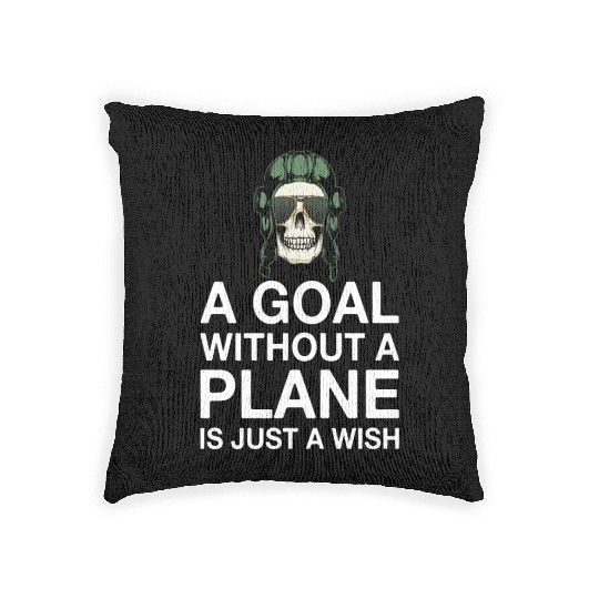 Airline Pilot Quote Goal Without A Plane Aircraft Woven Pillows