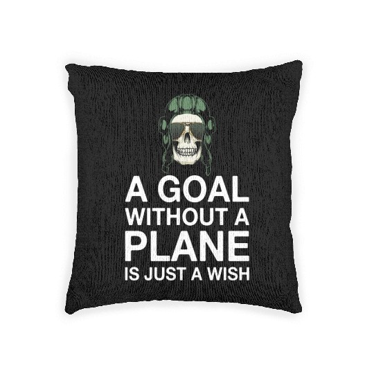 Airline Pilot Quote Goal Without A Plane Aircraft Woven Pillows