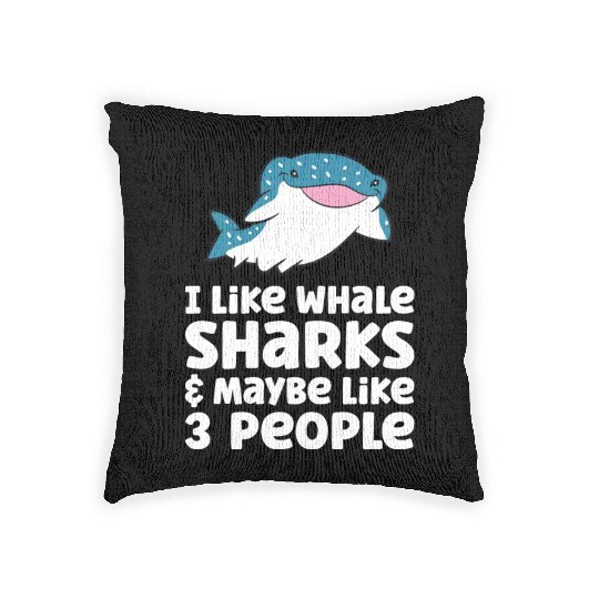 I Like Whale Sharks And Maybe Like 3 People Woven Pillows