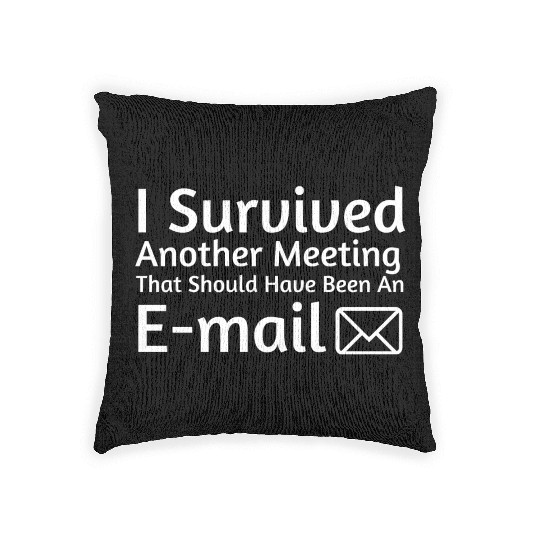 I Survived Another Meeting Woven Pillows