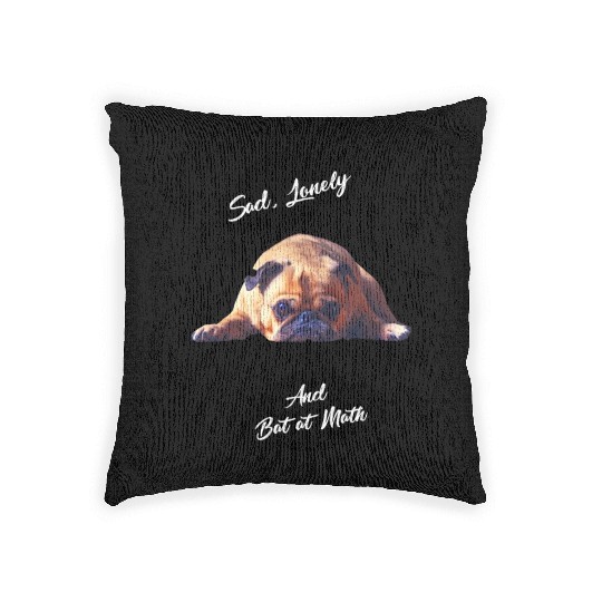 Sad Lonely And Bad At Math, Funny styles, Woven Pillows