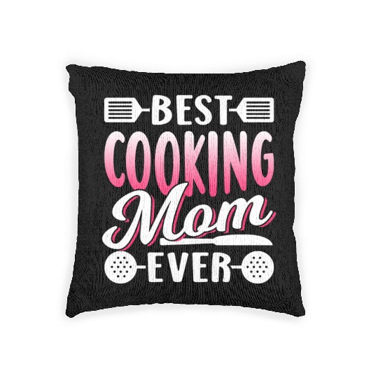 Best Cooking Mom Ever Cook Mommy Mother Woven Pillows
