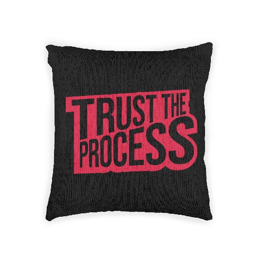 trust the process quote Woven Pillows
