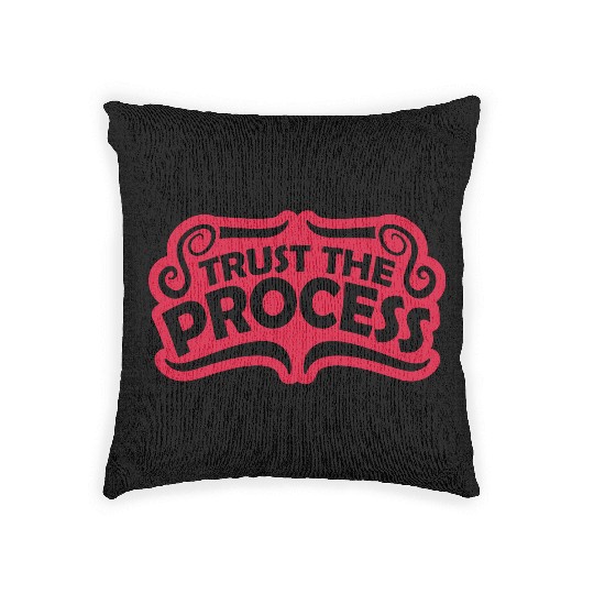 trust the process quote Woven Pillows