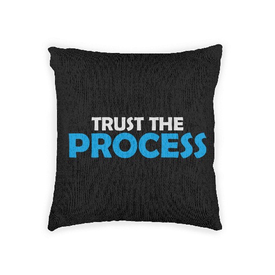 trust the process quote Woven Pillows