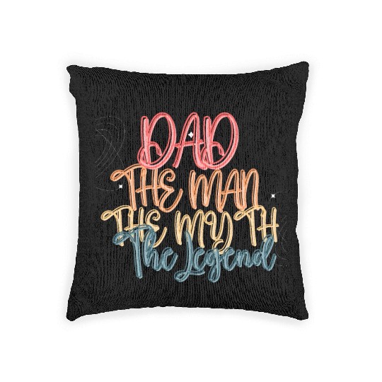 Dad The Man The Myth The Legend Gift for Daddy Pop Woven Pillows