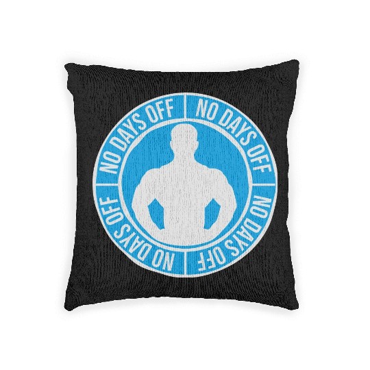 no days off quote Woven Pillows