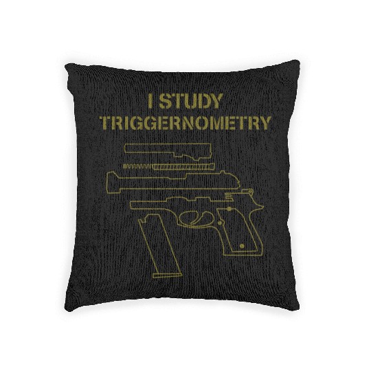 I Study Triggernometry Gun Owner Lover Woven Pillows