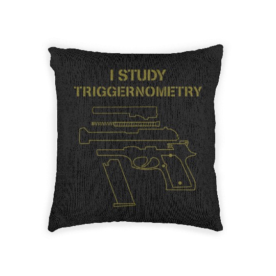 I Study Triggernometry Gun Owner Lover Woven Pillows