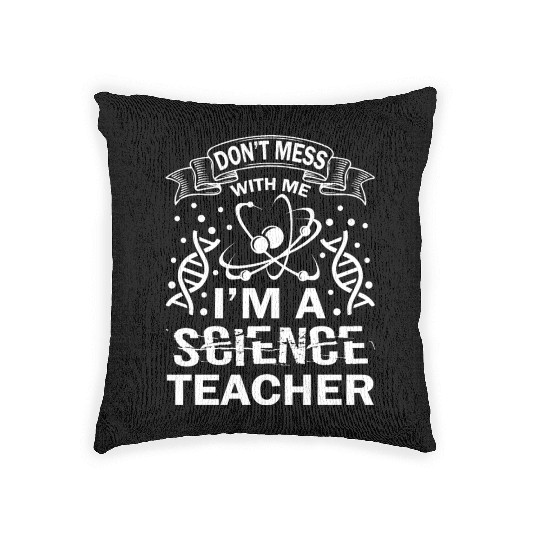 I'm A Science Teacher Woven Pillows