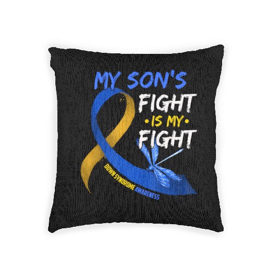 My Son s Fight Is My Fight Down Syndrome Awareness Woven Pillows