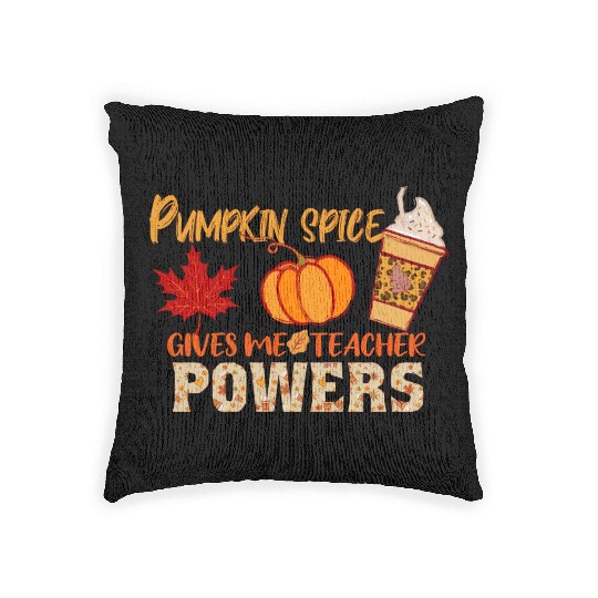 Pumpkin Spice Gives Me Teacher Powers Fall season Woven Pillows