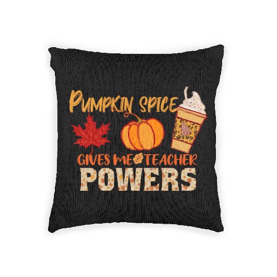 Pumpkin Spice Gives Me Teacher Powers Fall season Woven Pillows