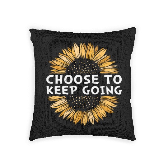Choose To Keep Going Sunflower Mental Health Woven Pillows