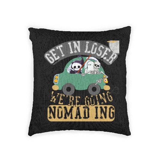 Get in loser we're going nomading Woven Pillows