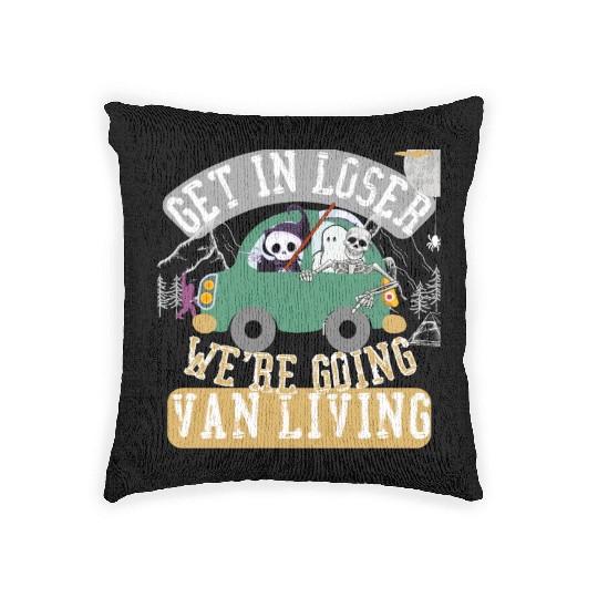 Get in loser we're going van living Woven Pillows