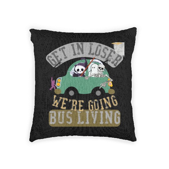 Get in loser we're going bus living Woven Pillows