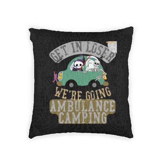 Get in loser we're going ambulance camping Woven Pillows