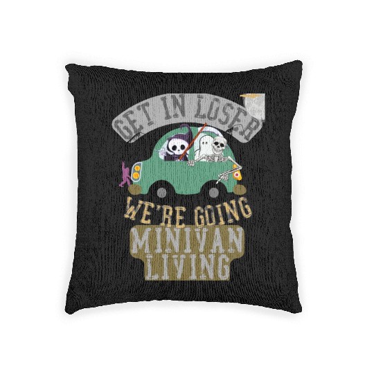 Get in loser we're going minivan living Woven Pillows